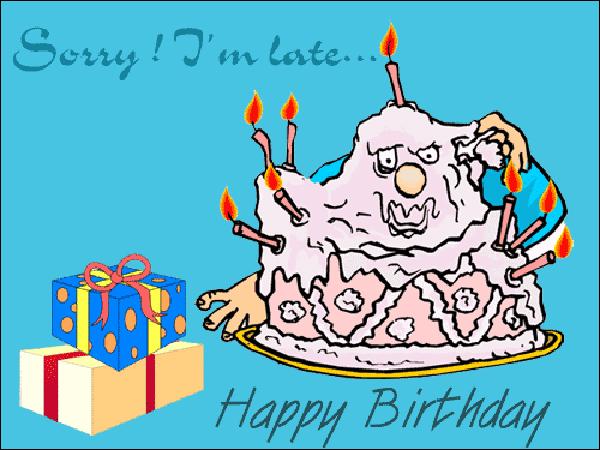 Send Free ECard : Sorry i'm late happy birthday from Greetings101.com
